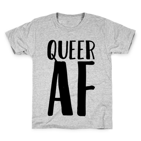 Queer AF Kids T-Shirt