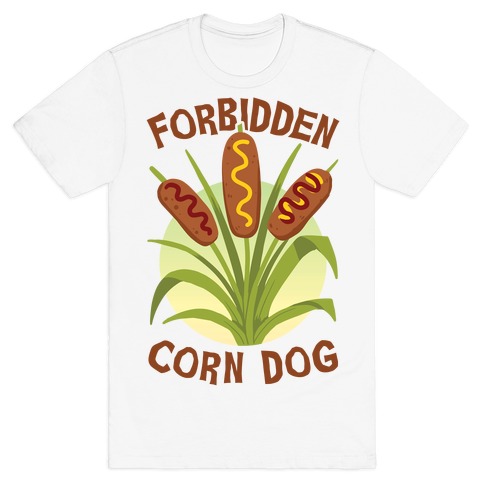 Forbidden Corndog T-Shirt