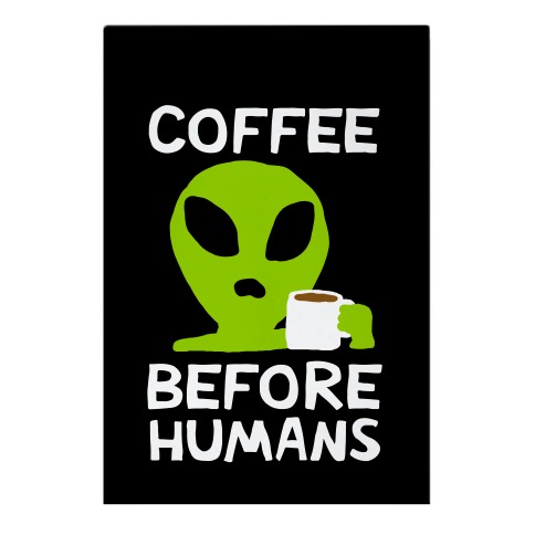 Coffee Before Humans Garden Flag
