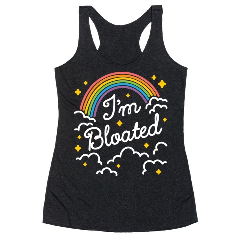 I'm Bloated Rainbow and Clouds Racerback Tank Top