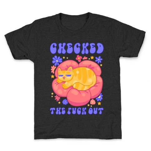 Checked The F*** Out Kids T-Shirt