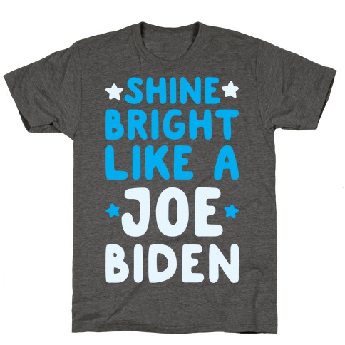 Shine Bright Like A Joe Biden T-Shirt