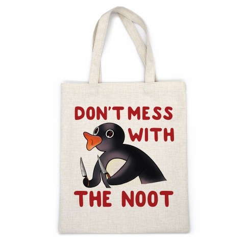 Don't Mess With The Noot Casual Tote