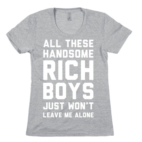 All These Handsome Rich Boys Womens T-Shirt