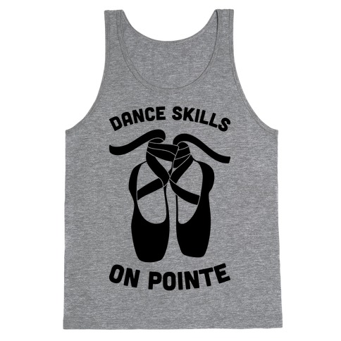 Dance Skills On Pointe Tank Top