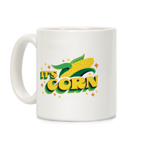It's CORN Coffee Mug