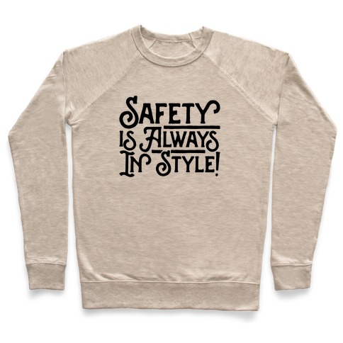 Safety Is Always In Style Pullover