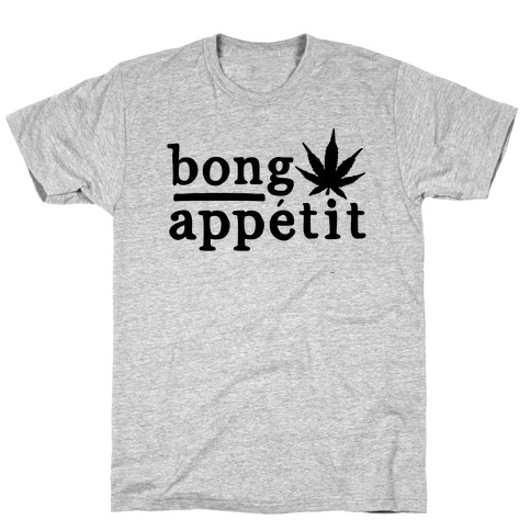 Bong Appetit Parody T-Shirt