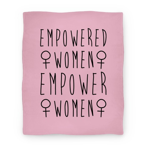 Empowered Women Empower Women Blanket