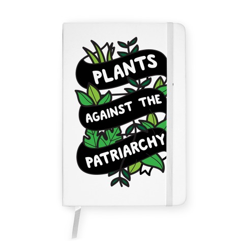 Plants Against The Patriarchy Notebook