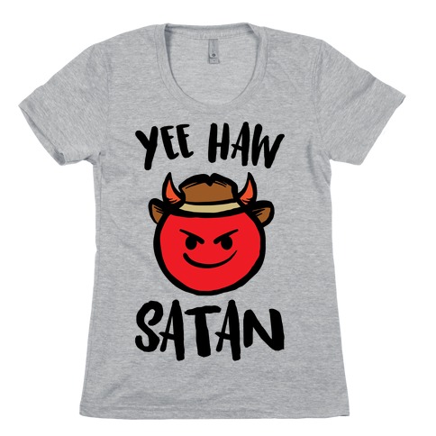 Yee Haw Satan Womens T-Shirt