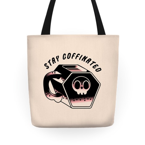 Stay Coffinated Tote