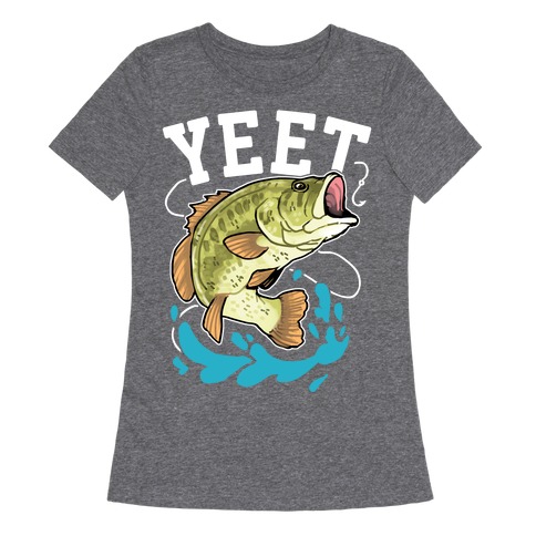 Yeet Bass Fishing Womens T-Shirt