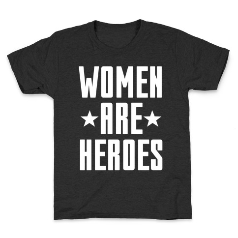 Women Are Heroes Kids T-Shirt