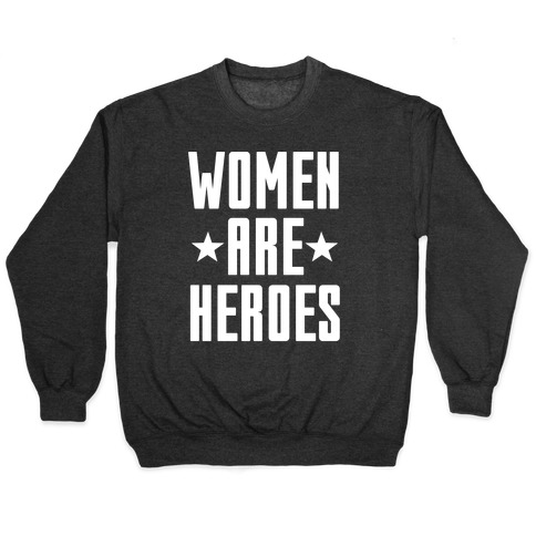 Women Are Heroes Pullover