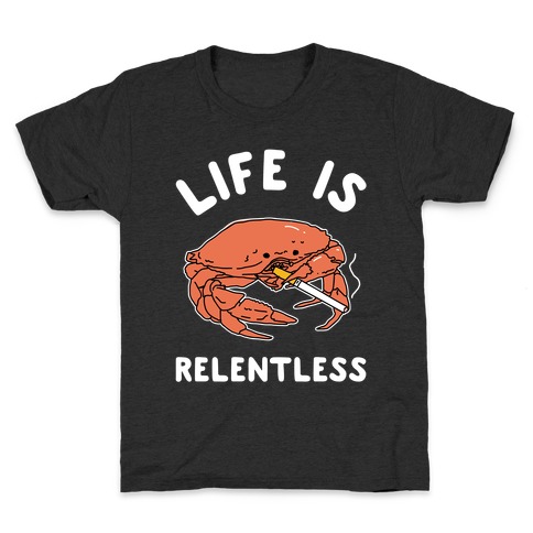 Life is Relentless Kids T-Shirt