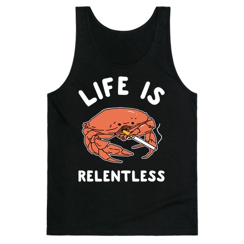 Life is Relentless Tank Top