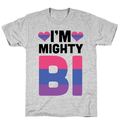 I'm Mighty Bi T-Shirt