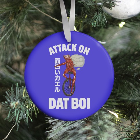 Attack on Dat Boi Ornament