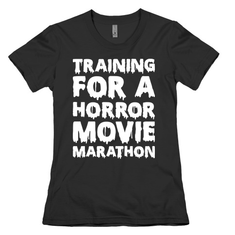 Training For A Horror Movie Marathon Womens T-Shirt
