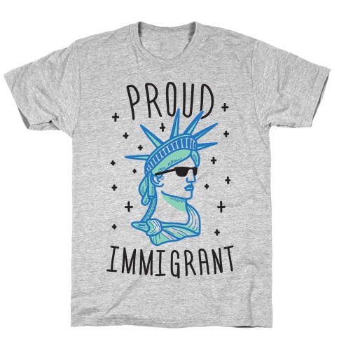 Proud Immigrant Liberty T-Shirt