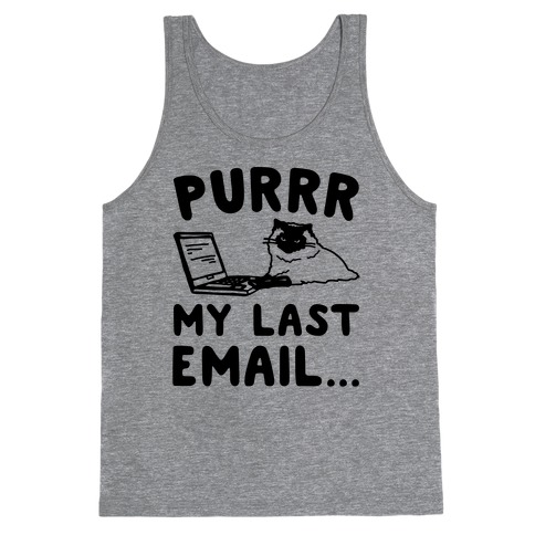 Purrr My Last Email Cat Parody Tank Top