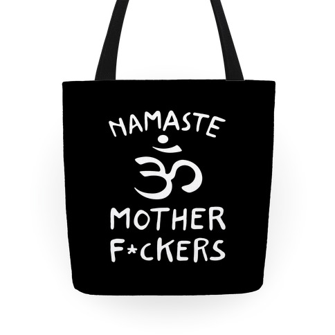 Namaste Mother F***ers Tote