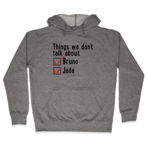 Things We Don't Talk About (Bruno & Jada) Hooded Sweatshirt