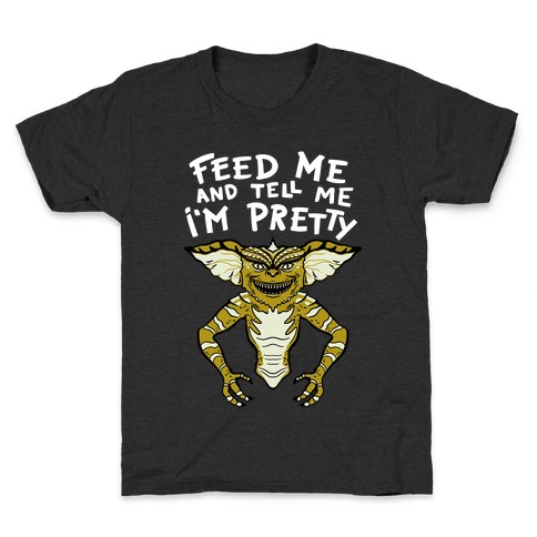 Feed Me And Tell Me I'm Pretty Mogwai Gremlin Parody Kids T-Shirt