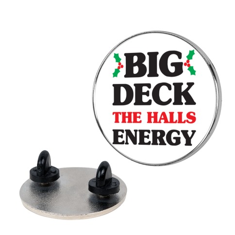 Big Deck The Halls Energy Pin