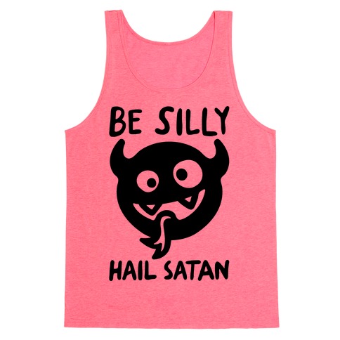 Be Silly Hail Satan Tank Top