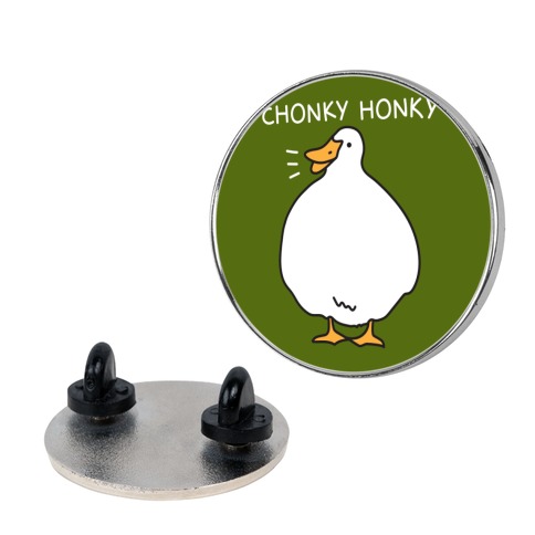 Chonky Honky Pin