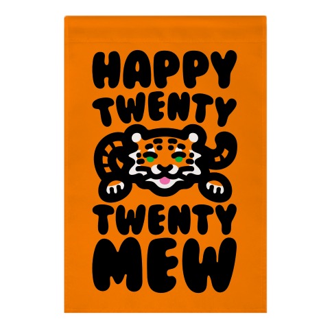 Happy Twenty Twenty Mew Tiger Garden Flag