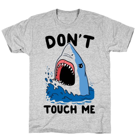 Don't Touch Me (cmyk) T-Shirt