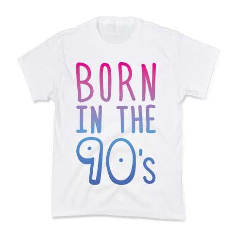 Born In The 90's Kids T-Shirt