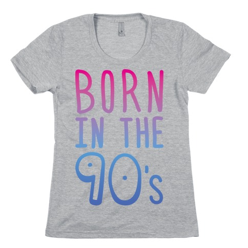 Born In The 90's Womens T-Shirt