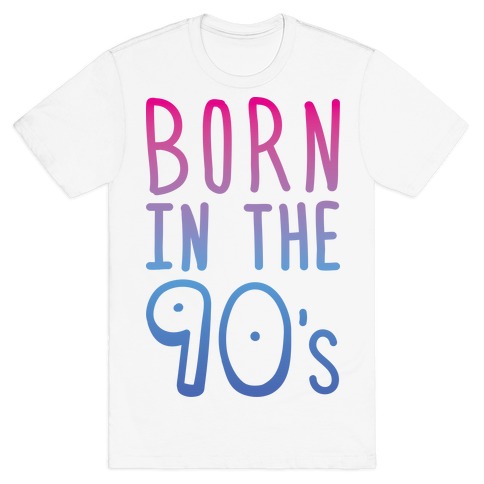 Born In The 90's T-Shirt