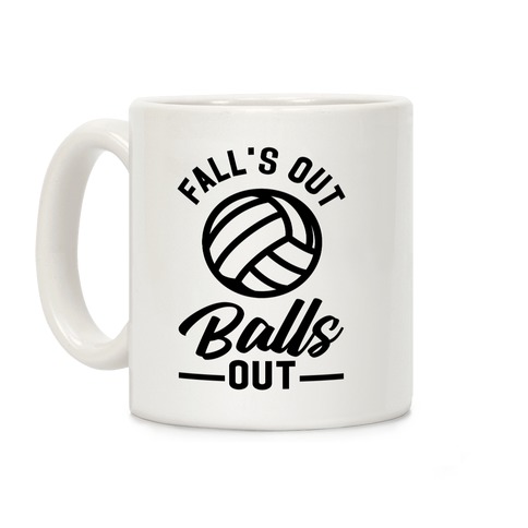 Falls Out Balls Out Volleyball Coffee Mug