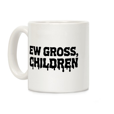 Ew Gross, Children Coffee Mug