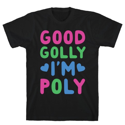 Good Golly, I'm Poly T-Shirt