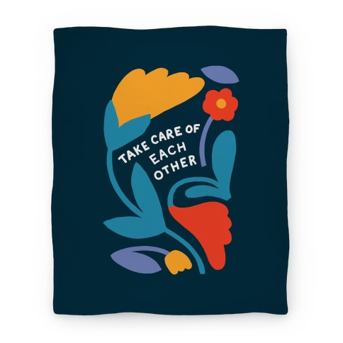 Take Care of Each Other Flowers Blanket