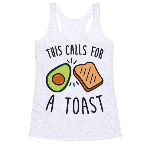 This Calls For A Toast Racerback Tank Top