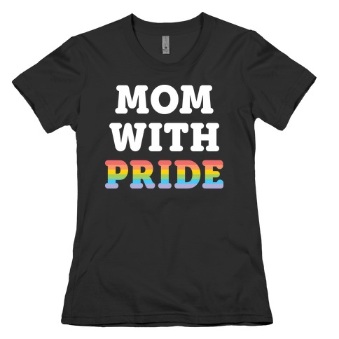 Mom With Pride Womens T-Shirt