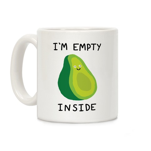I'm Empty Inside Avocado Coffee Mug