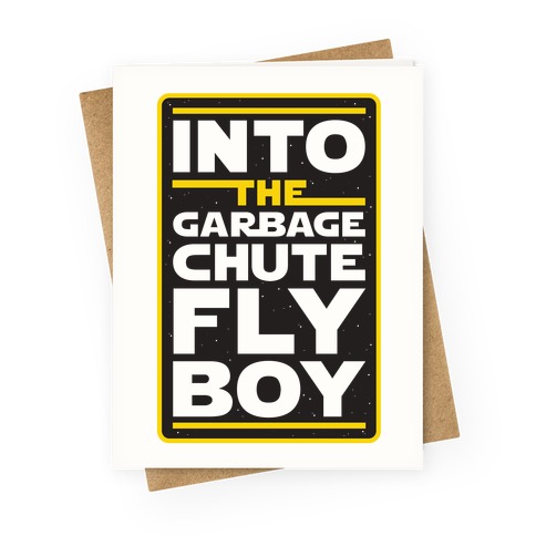 Into The Garbage Chute Fly Boy Greeting Card