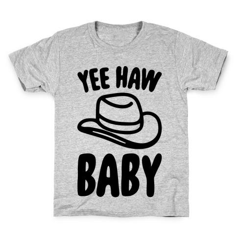 Yee Haw Baby Kids T-Shirt