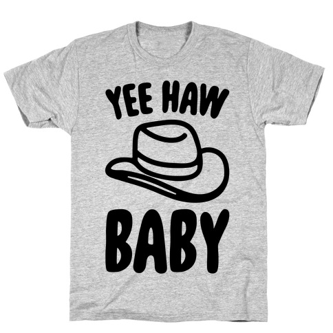 Yee Haw Baby T-Shirt