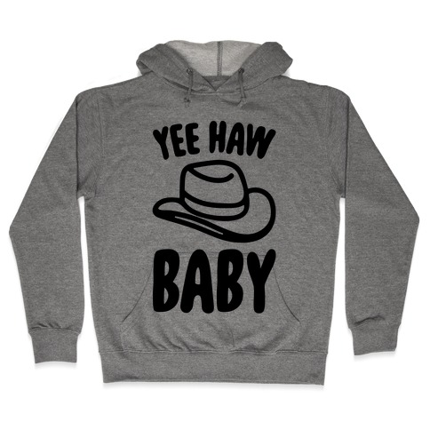 Yee Haw Baby Hooded Sweatshirt