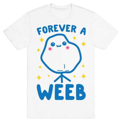 Forever A Weeb T-Shirt