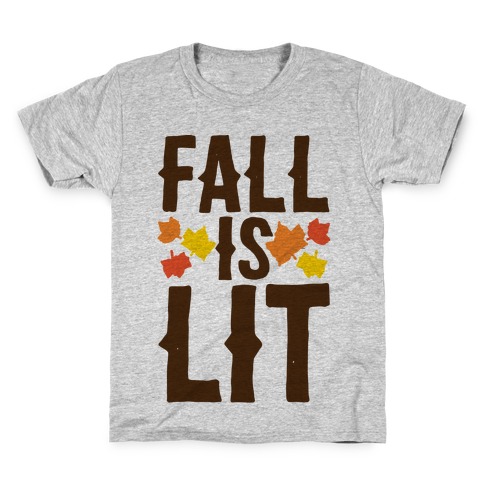 Fall Is Lit  Kids T-Shirt